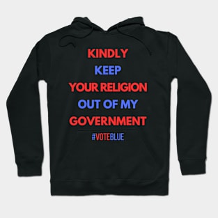 Keep Your Religion Out of my Government! Hoodie